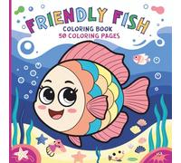 Friendly Fish Coloring Book: Happy, Friendly Fish Illustrations to Color