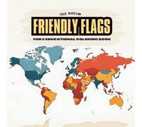 Friendly Flags: World Flag Coloring Book: 50 National Flags to Color and Learn - Fun and Educational for Kids and Relaxing for Adults
