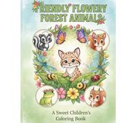 Friendly Flowery Forest Animals: A Sweet Children's Coloring Book