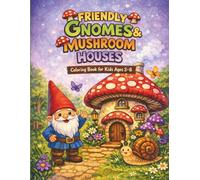 Friendly Gnomes & Mushroom Houses Coloring Book for Kids