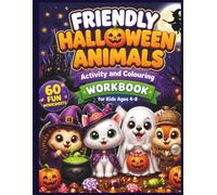 Friendly Halloween Animals Activity and Coloring workbook for Kids Ages 4-8: 60 Fun Worksheets, Mazes, Counting, Tracing, Matching Cute , Spooky, Play-based learning, and More!