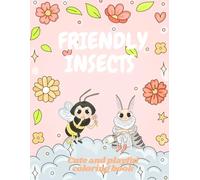 Friendly Insects: Cute And Friendly Coloring Book For All Ages