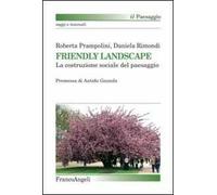 Friendly landscape. La costruzione sociale del paesaggio