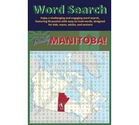 Friendly Manitoba! Word Search Puzzle Book: Manitoba, Canada-Themed Word Search Book | Easy-to-Read Print | 50 Puzzles | Travel Companion (6x9 Inches, ... Great for Relaxation, Travelers, and Holidays