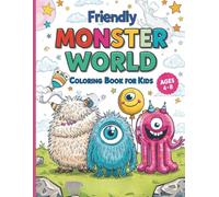 Friendly Monster World - Coloring Book for Kids0: Cute Silly Creatures, Funny Monster Friends & Easy Coloring Pages for Ages 4-8