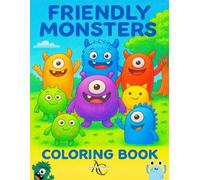 Friendly Monsters Coloring Book: A Fun and Silly Monster Adventure for Kids Ages 4-8