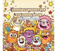 Friendly Monsters Coloring Book for Kids Ages 4-8: Cute and Silly Monster Friends Coloring Pages for Boys and Girls - Whimsical Fun for Little Artists