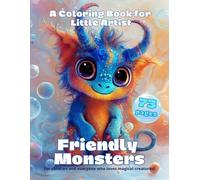 Friendly Monsters: For children and everyone who loves magical creatures!
