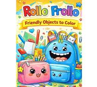 Friendly objects to color in 5 languages!: Kawaii drawings to learn while having fun! MULTILINGUAL!