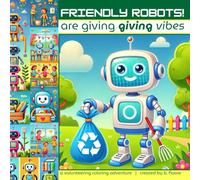 FRIENDLY ROBOTS! are giving GIVING vibes!: a volunteering coloring adventure