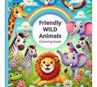 Friendly Wild Animals Book: A Fun Coloring Book for Kids, 50 pages with 25 Lovely Wild Aminals Designe