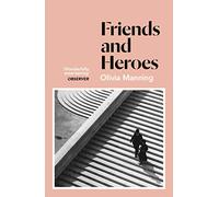 Friends And Heroes: The Balkan Trilogy 3