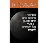 "Friends and stars guide the way-dream big inside