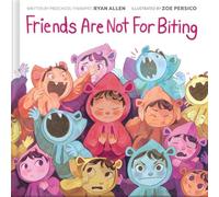 Friends Are Not for Biting: A Gentle Parenting Guide