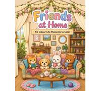 Friends at Home: 50 Indoor Life Moments to Color