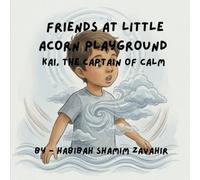 Friends at Little Acorn Playground: Kai , The captain of calm