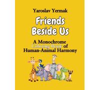 Friends Beside Us: A Monochrome Coloring Book of Human-Animal Harmony