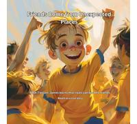 Friends Come From Unexpected Places: Book 7 lesson: James learns that rivals can become friends.