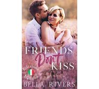 Friends Don't Kiss (Edizione Italiana): Un romance da amici ad amanti in una piccola città