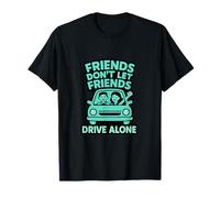 Friends Don't Let Friends Drive Alone Road Trip novità Maglietta