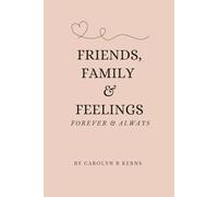 Friends, Family, & Feelings: Forever and Always