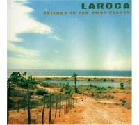 Laroca - Friends in Far Away Places