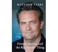 Matthew Perry Headline Friends, Lovers, and the Big Terrible Thing (Tascabile)