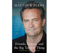 Friends, Lovers and the Big Terrible Thing: The powerful memoir from the beloved