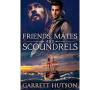 Friends, Mates and Scoundrels: An LGBTQ Buccaneer Adventure