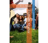 Friends Matter: Cultivating Godly Relationships That Reflect His Love