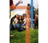 Friends Matter: Cultivating Godly Relationships That Reflect His Love