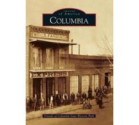 Friends of Columbia State Historic Park Columbia (Tascabile) Images of America