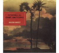Friends Of Dean Martinez - Random Harvest