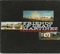 Friends of Dean Martinez - Shadow of Your Smile (1995) [Import]
