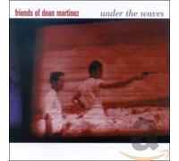 FRIENDS OF DEAN MARTINEZ - UNDER THE WAVES