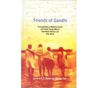 Friends of Gandhi: Correspondence of Mahatma Gandhi With Esther Faering (Menon), Anne Marie Peterson and Ellen Horu