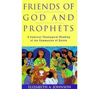 Friends of God and Prophets: A Feminist Theological Reading of the Communion of Saints