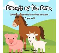 Friends of the Farm: Coloring book featuring farm animals and scenes 2-5 years old