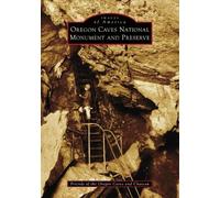 Friends of the Oregon Caves and Oregon Caves National Monument and (Tascabile)