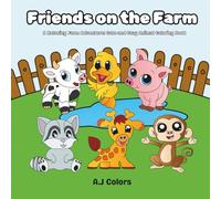Friends on the Farm: A Relaxing Farm Adventure: Cute and Cozy Animal Coloring Book