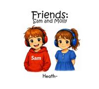 Friends: Sam & Molly: An introduction to autism and friendship