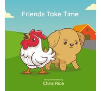 Friends Take Time: A Heartwarming Tale About Patience and Friendship