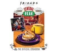 Kara Mickelson Friends: The Official Central Perk Cookbook (Copertina rigida)