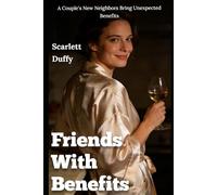 Friends With Benefits: A Couple's New Neighbors Bring Unexpected Benefits