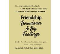 Friendship, Boundaries & Big Feelings (Notebook Edition): A Lined Notebook to Untangle Drama, Protect Your Peace, and Hold On to the Real Ones