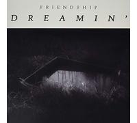 Friendship - Dreamin