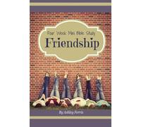 Friendship: Four Week Mini Bible Study by Ashley Ferris (2016-02-26)