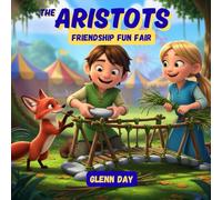 Friendship Fun Fair: An Aristots Adventure About Sharing, Empathy, and What Makes a Game Fun for Everyone