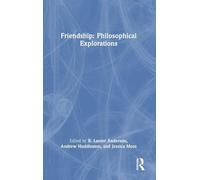 Friendship: Philosophical Explorations