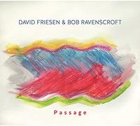 Friesen, David & Ravenscroft, Bob - Passage